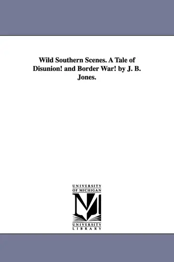 Cover of Wild Southern Scenes. a Tale of Disunion! and Border War! by J. B. Jones