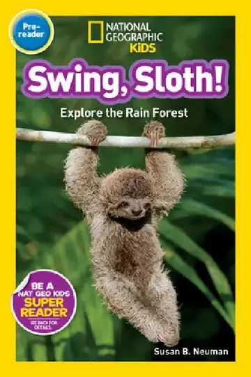 Cover of Swing, Sloth! (National Geographic Kids Readers, Pre-Reader)