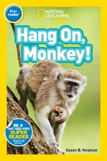 Cover of Hang On, Monkey! (National Geographic Kids Readers, Pre-Reader)
