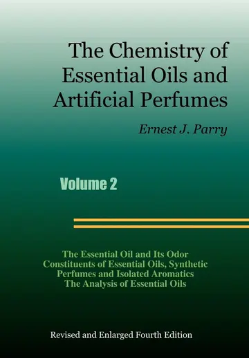 Cover of The Chemistry of Essential Oils and Artificial Perfumes - Volume 2