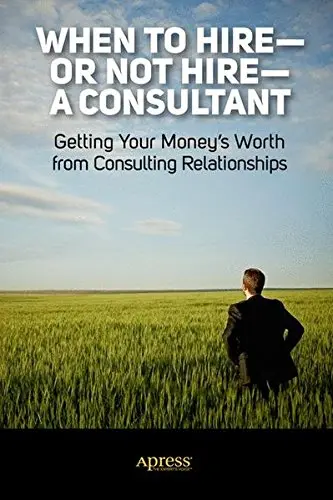 Cover of When to Hire-Or Not Hire-A Consultant
