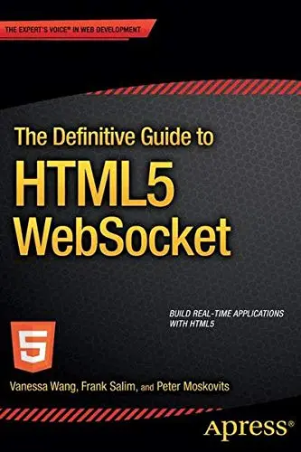 Cover of The Definitive Guide to Html5 Websocket