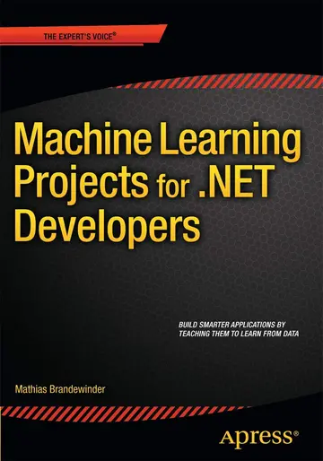 Cover of Machine Learning Projects for .NET Developers