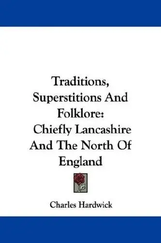 Cover of Traditions, Superstitions And Folklore