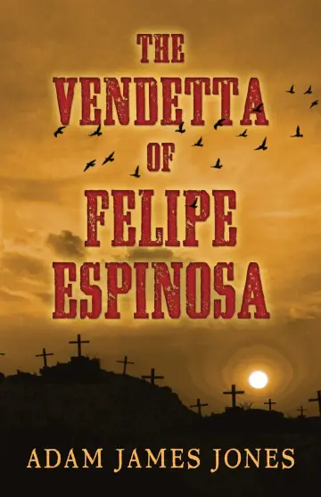 Cover of The Vendetta of Felipe Espinosa