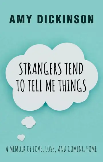 Cover of Strangers Tend to Tell Me Things