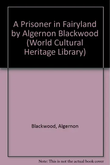 Cover of A Prisoner in Fairyland by Algernon Blackwood