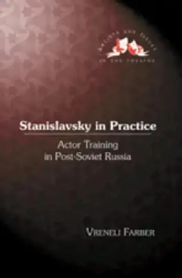 Cover of Stanislavsky in Practice; Actor Training in Post-Soviet Russia