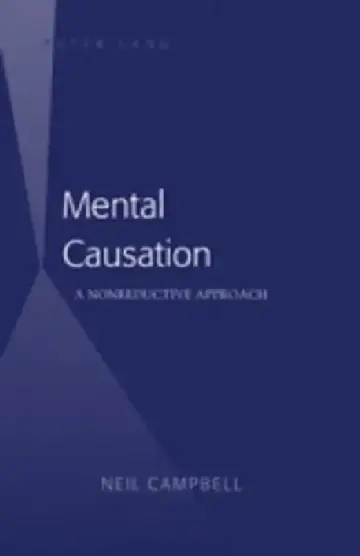 Cover of Mental Causation; A Nonreductive Approach