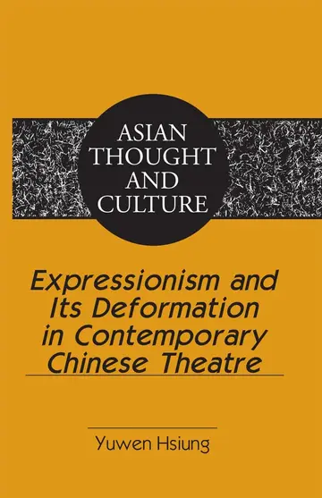Cover of Expressionism and Its Deformation in Contemporary Chinese Theatre