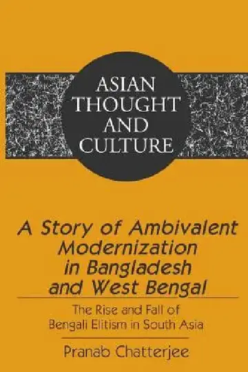 Cover of A Story of Ambivalent Modernization in Bangladesh and West Bengal