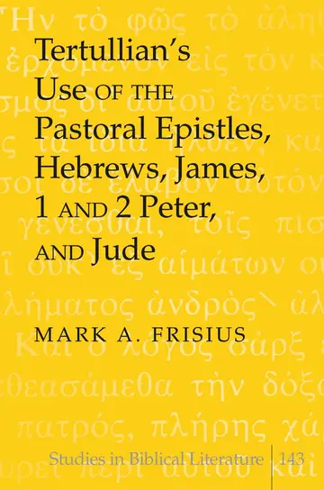 Cover of Tertullian's Use of the Pastoral Epistles, Hebrews, James, 1 and 2 Peter, and Jude
