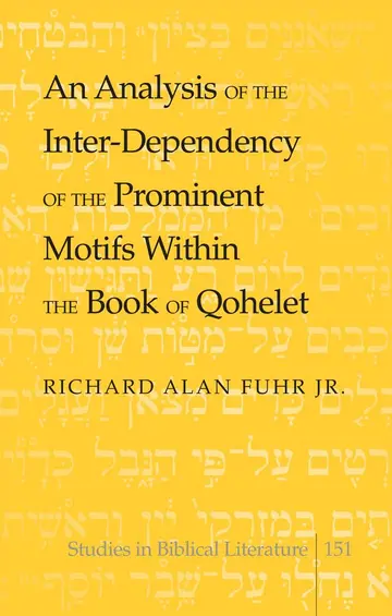 Cover of An Analysis of the Inter-Dependency of the Prominent Motifs Within the Book of Qohelet