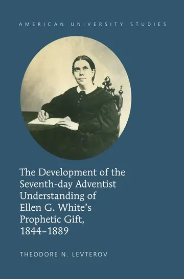 Cover of The Development of the Seventh-day Adventist Understanding of Ellen G. White's Prophetic Gift, 1844-1889