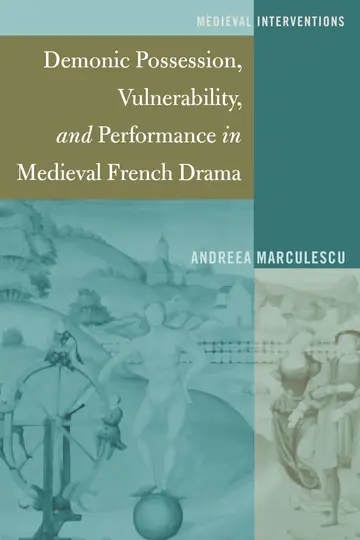 Cover of Demonic Possession, Vulnerability, and Performance in Medieval French Drama