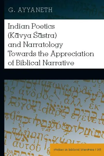 Cover of Indian Poetics (Kavya Sastra) and Narratology Towards the Appreciation of Biblical Narrative