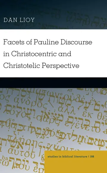 Cover of Facets of Pauline Discourse in Christocentric and Christotelic Perspective