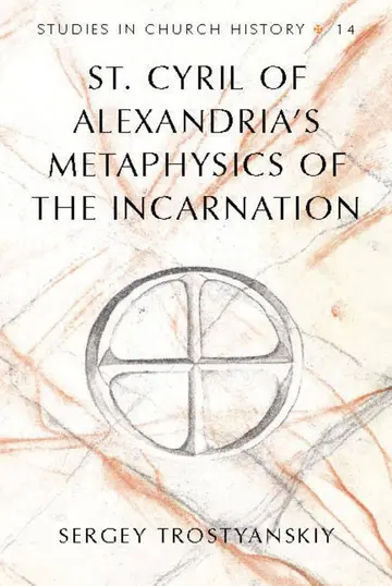 Cover of St. Cyril of Alexandria's Metaphysics of the Incarnation