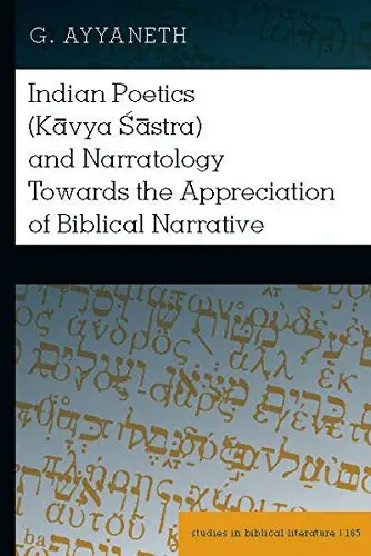 Cover of Indian Poetics (Kāvya Śāstra) and Narratology Towards the Appreciation of Biblical Narrative