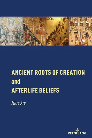 Cover of Ancient Roots of Creation and Afterlife Beliefs