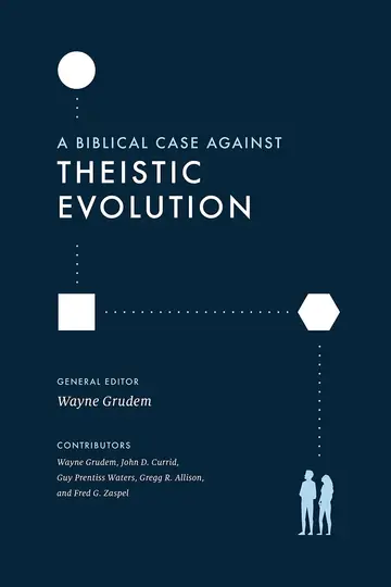 Cover of A Biblical Case against Theistic Evolution