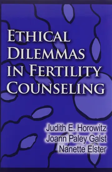 Cover of Ethical Dilemmas in Fertility Counseling