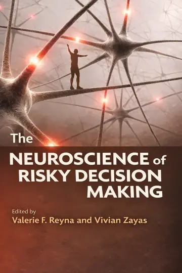 Cover of The Neuroscience of Risky Decision Making