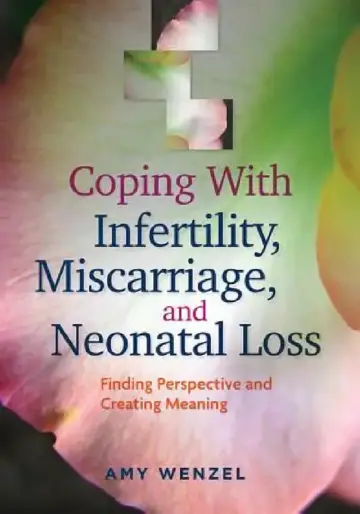 Cover of Coping with Infertility, Miscarriage, and Neonatal Loss