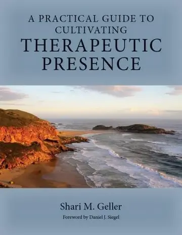 Cover of A Practical Guide to Cultivating Therapeutic Presence