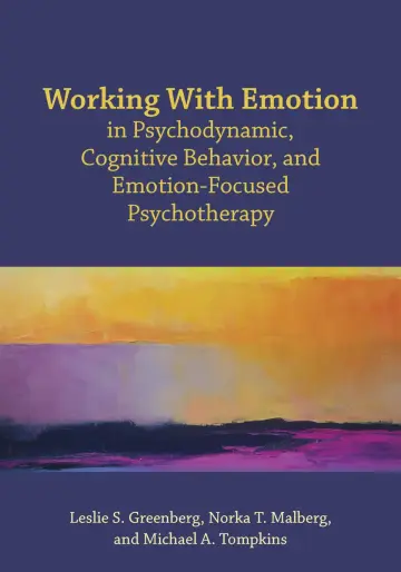 Cover of Working with Emotion in Psychodynamic, Cognitive Behavior, and Emotion-focused Psychotherapy