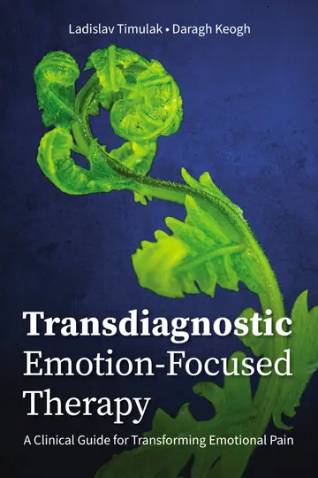 Cover of Transdiagnostic Emotion-focused Therapy
