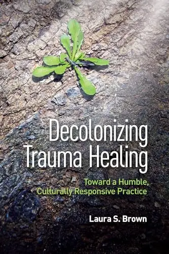 Cover of Decolonizing Trauma Healing