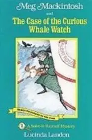 Cover of Meg Mackintosh and the Case of the Curious Whale Watch