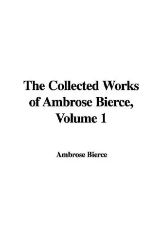 Cover of The Collected Works of Ambrose Bierce, Volume 1