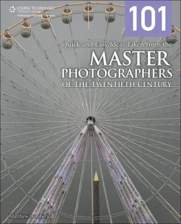 Cover of 101 Quick and Easy Ideas Taken from the Master Photographers of the Twentieth Century
