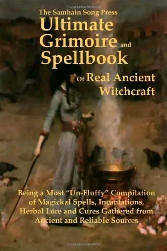 Cover of The Samhain Song Press Ultimate Grimoire and Spellbook of Real Ancient Witchcraft