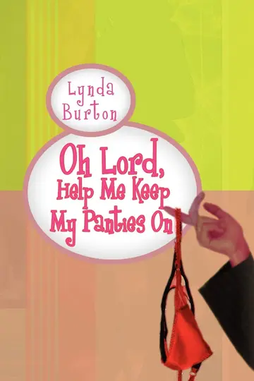 Cover of Oh Lord, Help Me Keep My Panties on