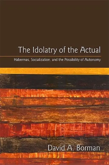 Cover of The Idolatry of the Actual