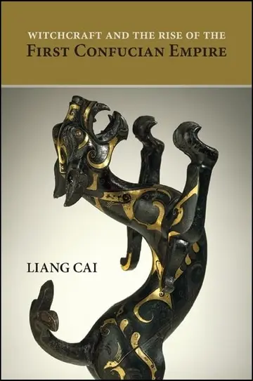 Cover of Witchcraft and the Rise of the First Confucian Empire