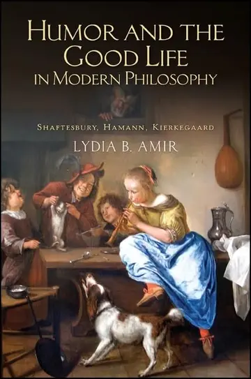 Cover of Humor and the Good Life in Modern Philosophy
