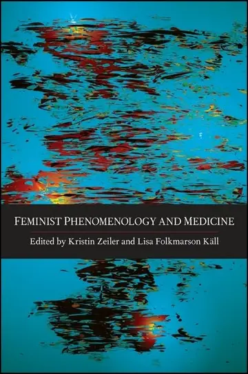Cover of Feminist Phenomenology and Medicine