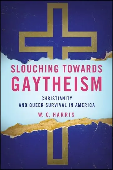 Cover of Slouching Towards Gaytheism