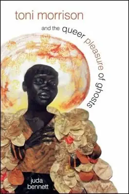 Cover of Toni Morrison and the Queer Pleasure of Ghosts