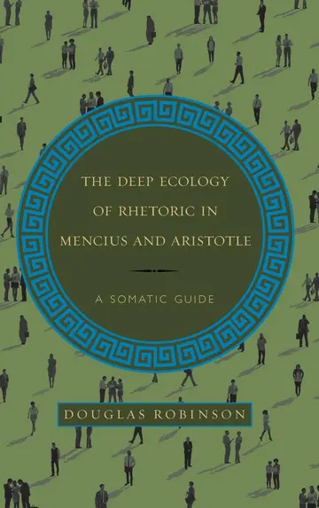 Cover of The Deep Ecology of Rhetoric in Mencius and Aristotle