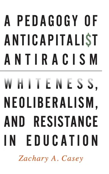 Cover of A Pedagogy of Anticapitalist Antiracism