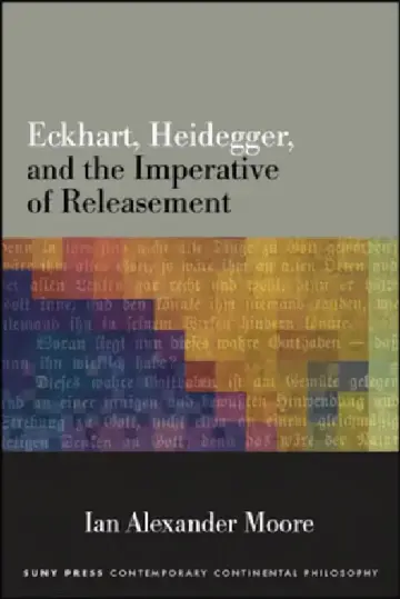 Cover of Eckhart, Heidegger, and the Imperative of Releasement
