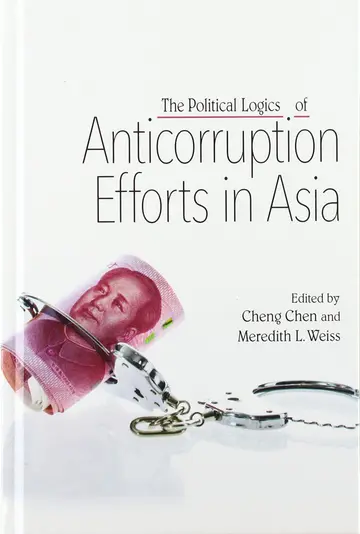 Cover of The Political Logics of Anticorruption Efforts in Asia