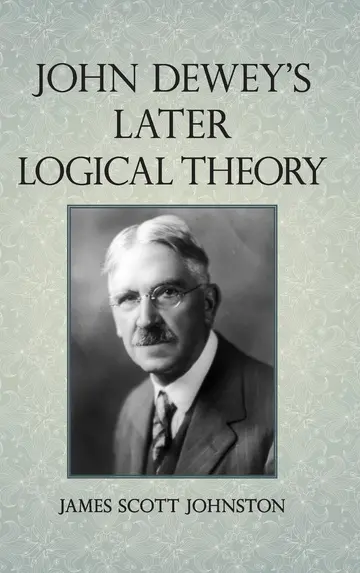 Cover of John Dewey's Later Logical Theory