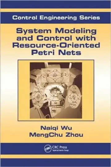 Cover of System Modeling and Control with Resource-Oriented Petri Nets