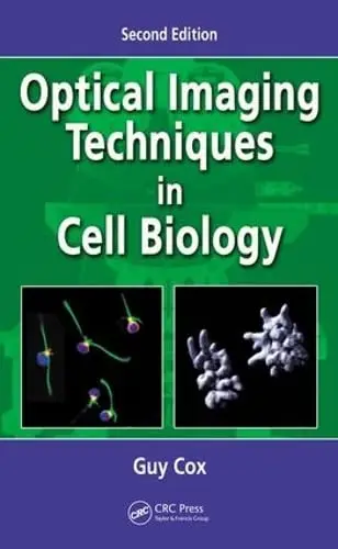 Cover of Optical Imaging Techniques in Cell Biology, Second Edition